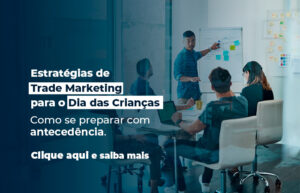 estratégias de trade marketing para o dia das crianças com a icatu brasil